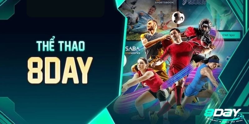 Thông tin về sảnh cược thể thao 8DAY