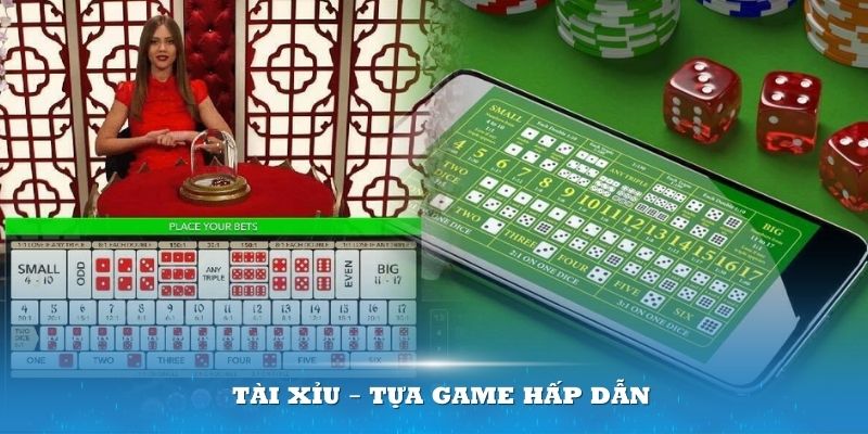 Tài Xỉu – Tựa game hấp dẫn trong từng khoảnh khắc